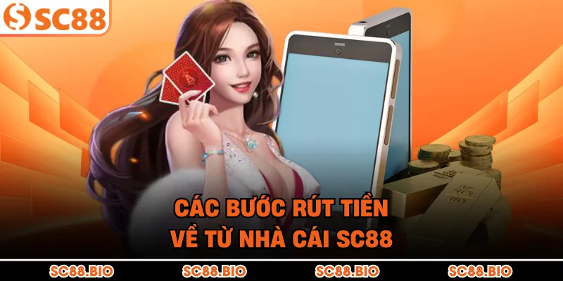 Rút Tiền SC88: Bí Kíp Nhận Thành Quả Và Khẳng Định Đẳng Cấp