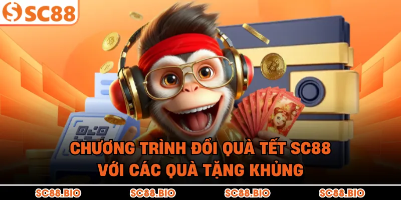 Đổi Quà Tết SC88 – Ưu Đãi Khủng & Quà Tặng Đẳng Cấp 2026