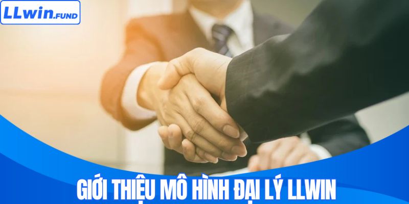 Đại Lý LLWIN - Đồng Hành Cùng Nhà Cái Với Hoa Hồng Tới 60%