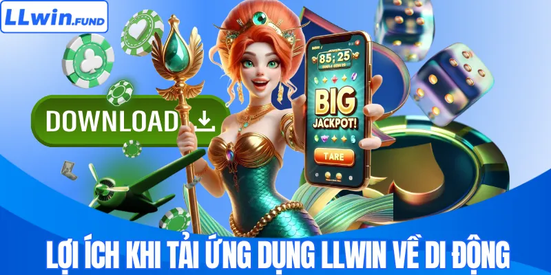Tải App LLWIN – Trải Nghiệm Cá Cược Mượt Mà Mọi Lúc Mọi Nơi
