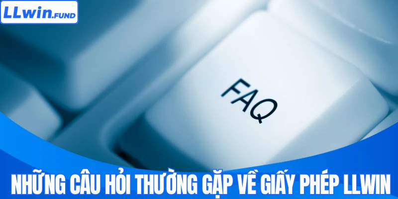 Những Câu Hỏi Thường Gặp Khi Chơi Tại LLWIN Và Giải Đáp