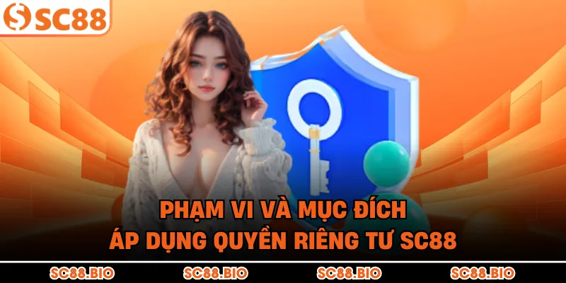 Quyền Riêng Tư SC88 | Quy Định Bảo Vệ Thông Tin Thành Viên