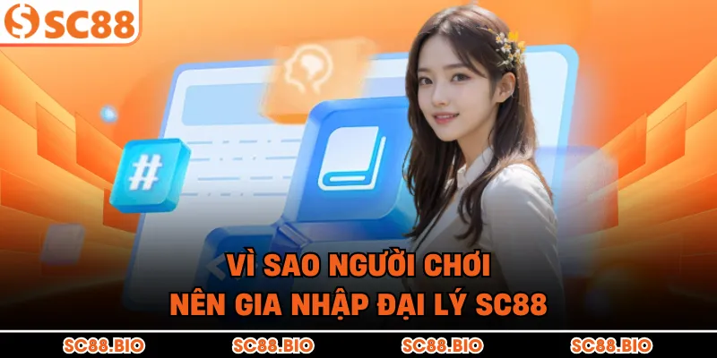 Đại Lý SC88 – Hợp Tác Kinh Doanh Với Mức Hoa Hồng Khủng 2026