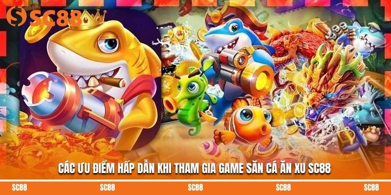 Bắn Cá Ăn Xu – Cơ Hội Mang Về Phần Thưởng Cực Lớn Tại SC88