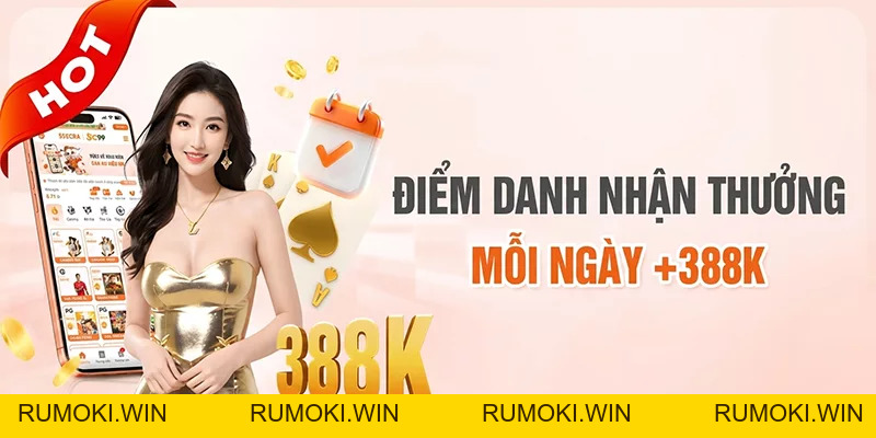 ĐIỂM DANH TẶNG 388K - NHẬN THƯỞNG MIỄN PHÍ MỖI NGÀY