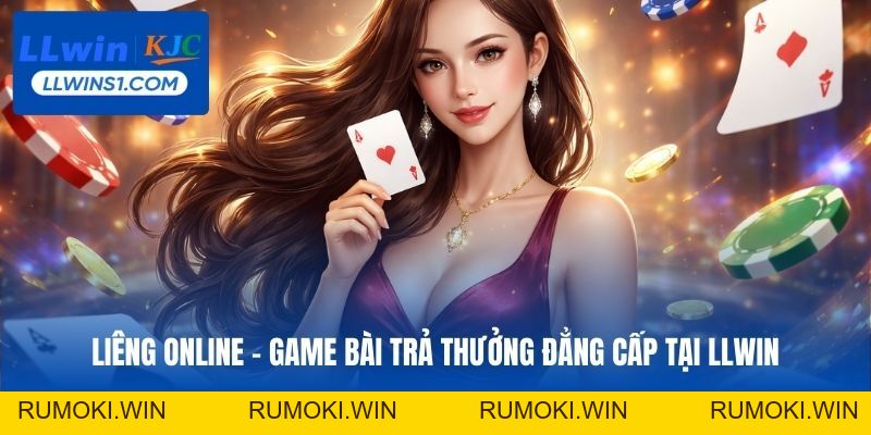 Liêng Online - Game Bài Trả Thưởng Đẳng Cấp Tại LLwin
