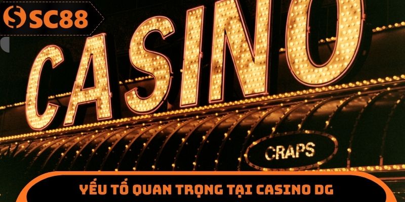 Casino DG SC88 - Đa Dạng Ưu Đãi Nên Tham Gia Tại Nền Tảng